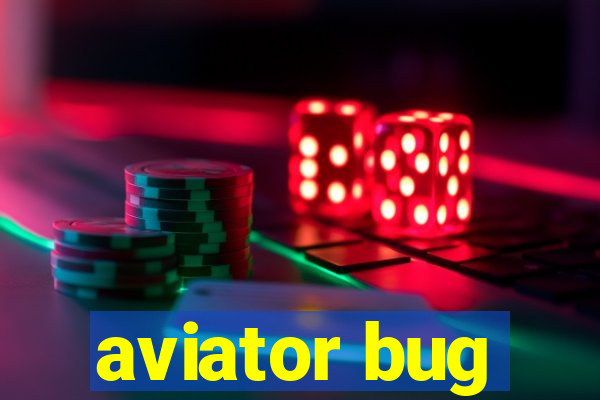 aviator bug